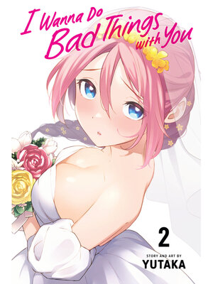 cover image of I Wanna Do Bad Things with You, Volume 2